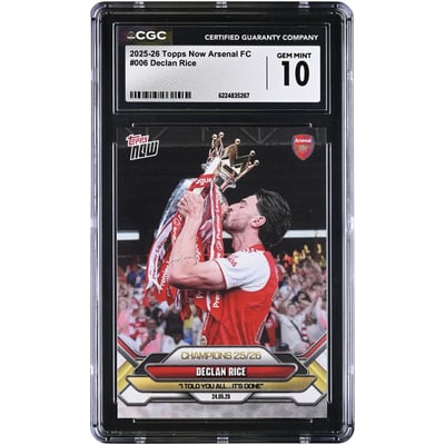 Carte Declan Rice Arsenal 2025-26 Topps Now Arsenal FC Champions 25/26 n° 6, authentifiée CGC, état neuf (GEM MINT 10).