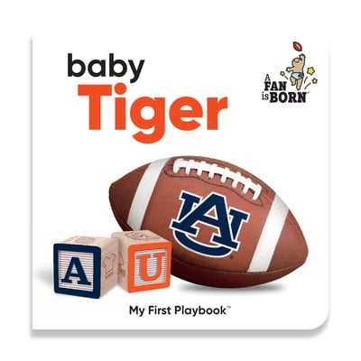 Auburn Tigers WinCraft Toddler A Fan Is Born Baby Board Book