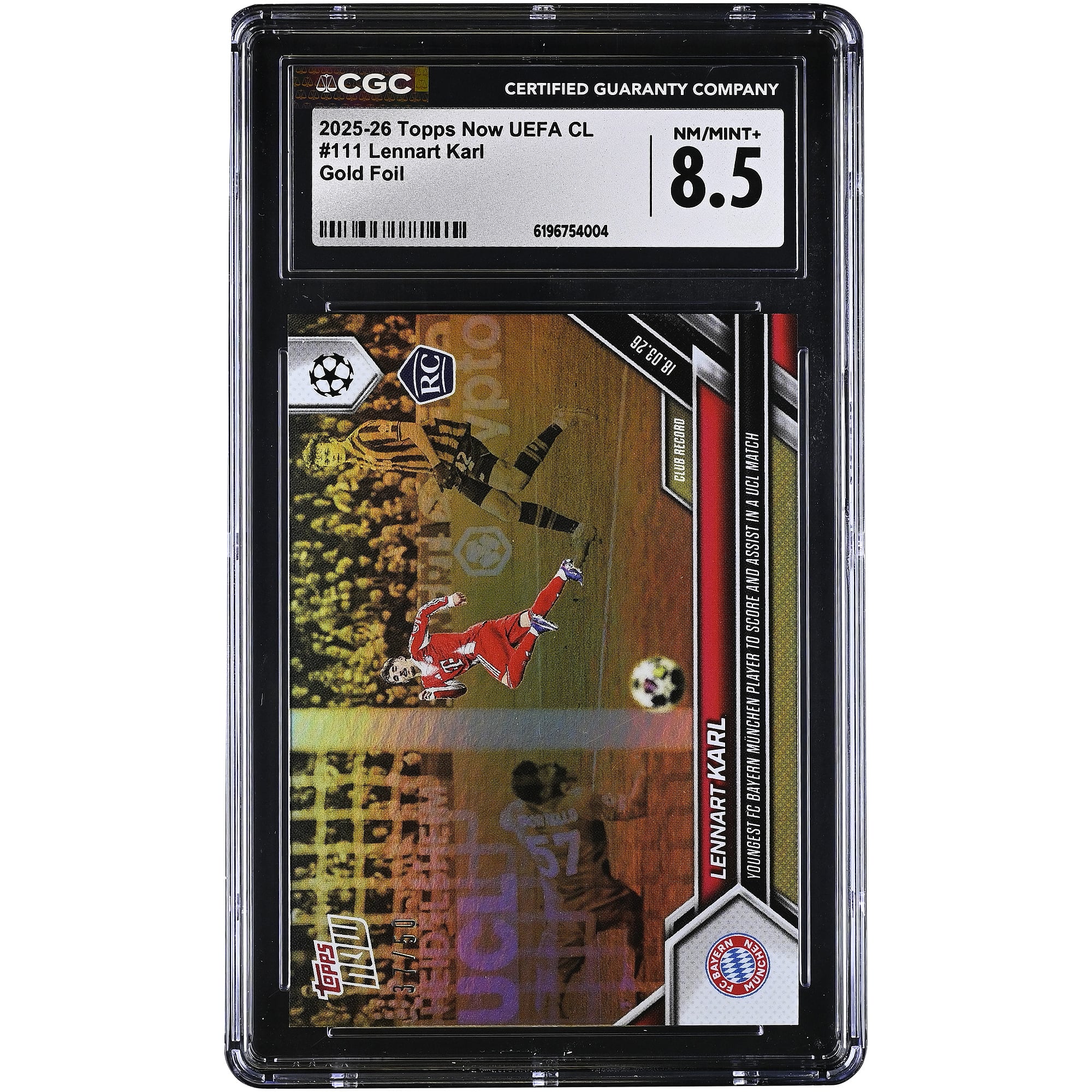 Lennart Karl Bayern Munich 2025-26 Topps Now UEFA CL Youngest FC Bayern Munchen Player to Score and Assist in a UCL Match Gold Foil #111 #/50 CGC Authenticated Rookie Card