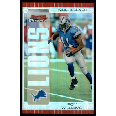 2005 Bowman Chrome Silver Refractors #102 Roy Williams WR