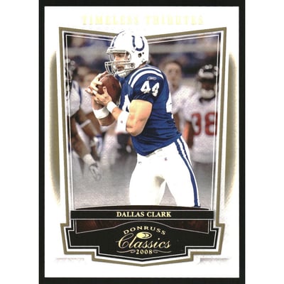 2008 Donruss Classics Timeless Tributes Gold #45 Dallas Clark