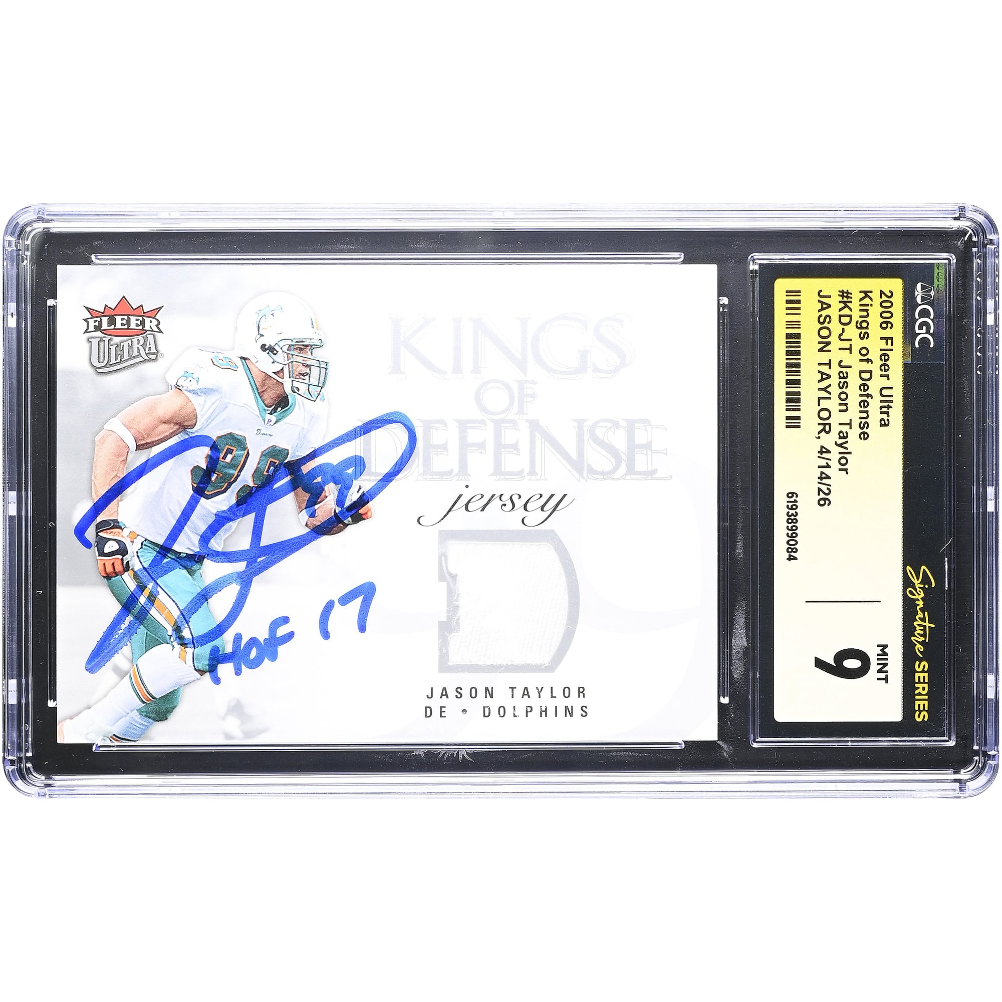 Jason Taylor Miami Dolphins Autographed 2006 Fleer Ultra Kings of Defense #KD-JT CGC Fanatics Witnessed Authenticated MINT 9 Card with "HOF 17" Inscription