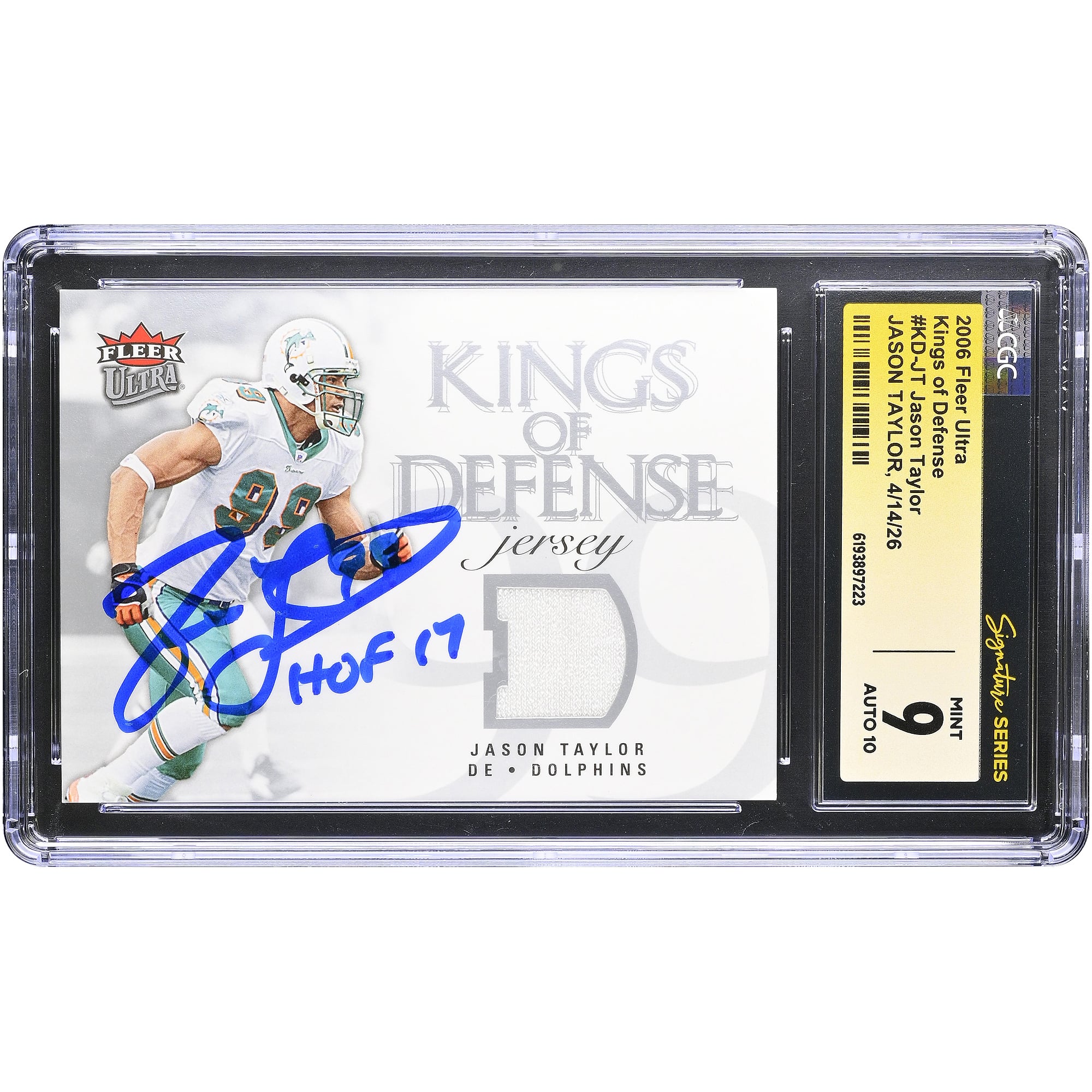 Jason Taylor Miami Dolphins Autographed 2006 Fleer Ultra Kings of Defense Relic #KD-JT CGC Fanatics Witnessed Authenticated 9/10 Card with "HOF 17" Inscription