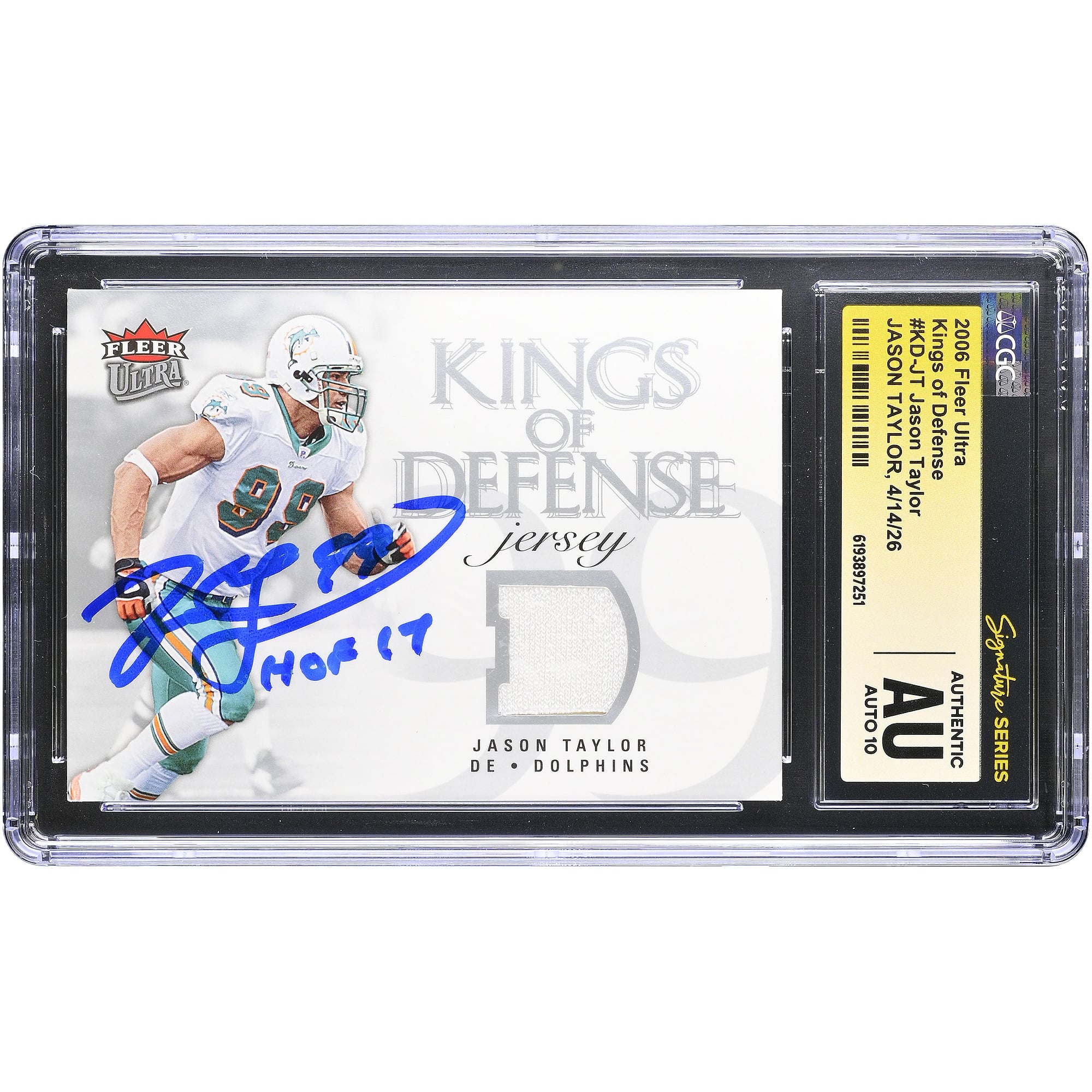 Jason Taylor Miami Dolphins Autographed 2006 Fleer Ultra Kings of Defense Relic #KD-JT CGC Fanatics Witnessed Authenticated AUTO 10 Card with "HOF 17" Inscription