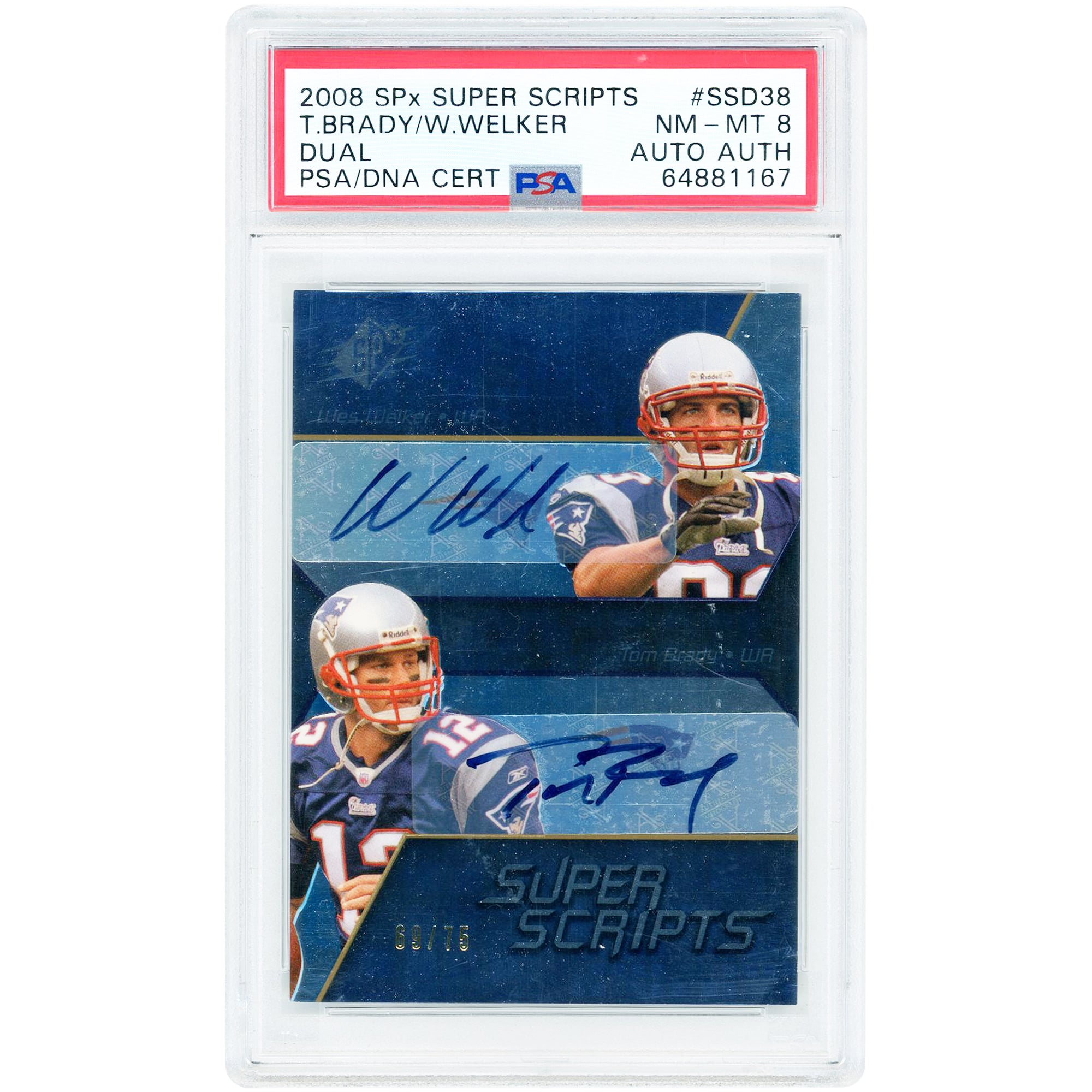 Wes Welker & Tom Brady New England Patriots Autographed 2008 Upper Deck SPx Dual Super Scripts #SSD38 #69/75 PSA Authenticated 8/Auth Card