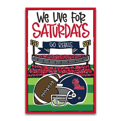 Ole Miss Rebels We Live For Saturdays 12" x 18" Garden Flag