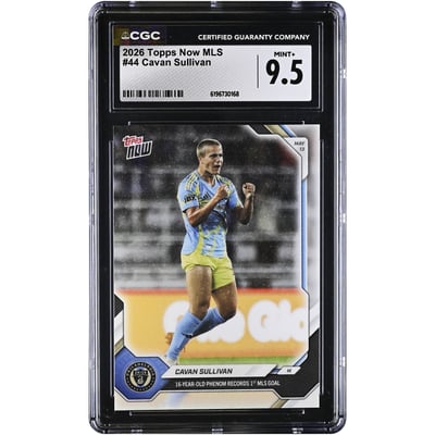 Carte Cavan Sullivan Philadelphia Union 2026 Topps Now MLS, phénomène de 16 ans, record du 1er but en MLS, n° 44, authentifiée CGC MINT+ 9.5