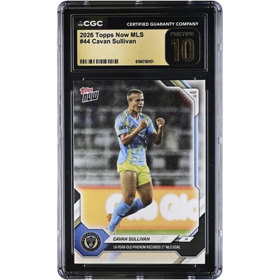 Carte Cavan Sullivan Philadelphia Union 2026 Topps Now MLS, phénomène de 16 ans, record du 1er but en MLS, n° 44, authentifiée CGC, état PRISTINE 10