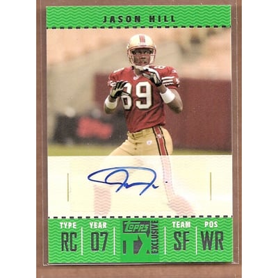 2007 Topps TX Exclusive Rookie Autographs #JH Jason Hill F