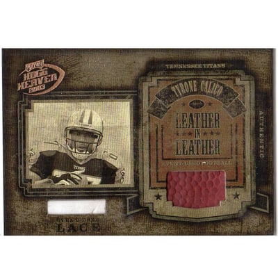 2003 Playoff Hogg Heaven Leather in Leather Laces #LL21 Tyrone Calico